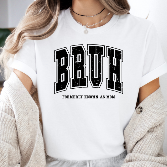 BRUH Formerly known as Mom Graphic Tee
